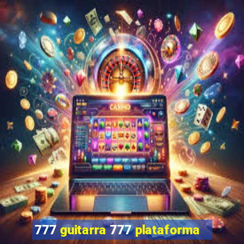 777 guitarra 777 plataforma